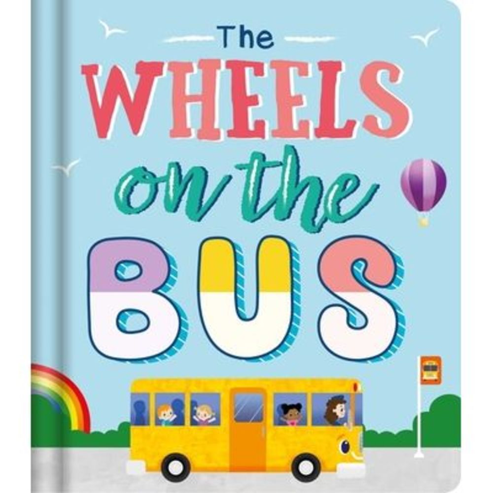 The Wheels on the Bus: Nursery Rhyme Board Book -- Igloobooks